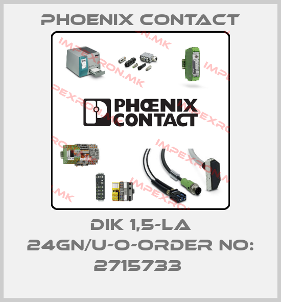 Phoenix Contact-DIK 1,5-LA 24GN/U-O-ORDER NO: 2715733 price