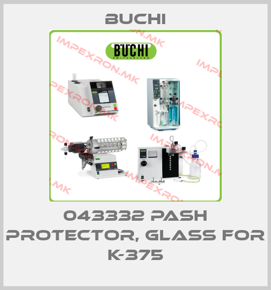 Buchi-043332 pash protector, glass for K-375 price