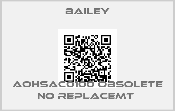 Bailey-AOHSAC0100 OBSOLETE NO REPLACEMT price