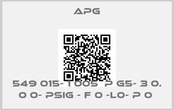 APG-549 015- 1 005  P G5- 3 0. 0 0- PSIG - F 0 -L0- P 0 price