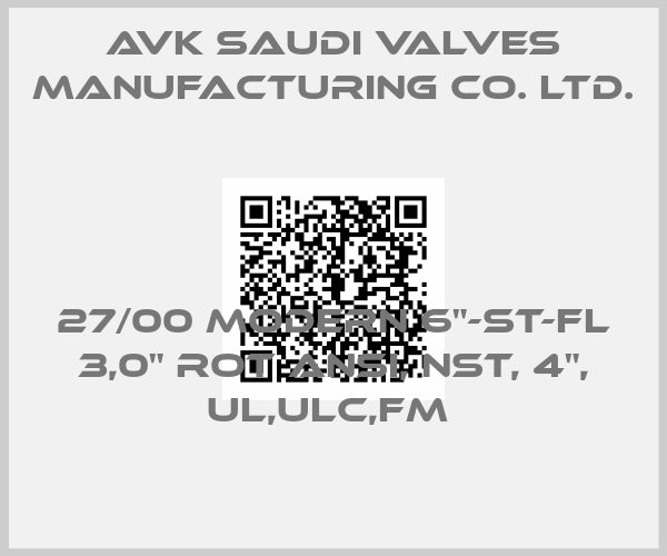 AVK Saudi Valves Manufacturing Co. Ltd.-27/00 MODERN 6"-ST-FL 3,0" ROT ANSI, NST, 4", UL,ULC,FM price